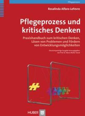 Alfaro-LeFevre / Müller Staub |  Pflegeprozess und kritisches Denken | Buch |  Sack Fachmedien