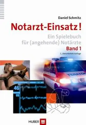 Schmitz |  Notarzt-Einsatz! Band 1 | Buch |  Sack Fachmedien