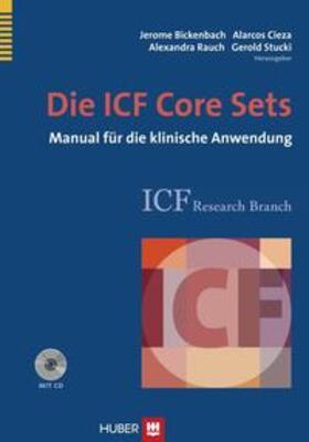 Bickenbach / Cieza / Rauch |  Die ICF Core Sets | Buch |  Sack Fachmedien