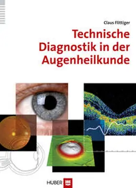 Flittiger |  Technische Diagnostik in der Augenheilkunde | Buch |  Sack Fachmedien