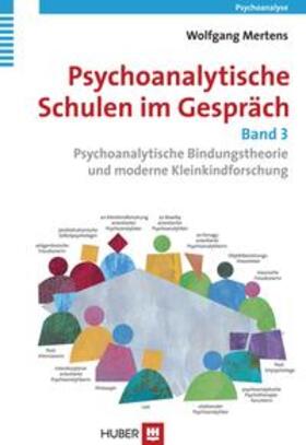 Mertens |  Psychoanalytische Schulen im Gespräch, Band 3 | Buch |  Sack Fachmedien