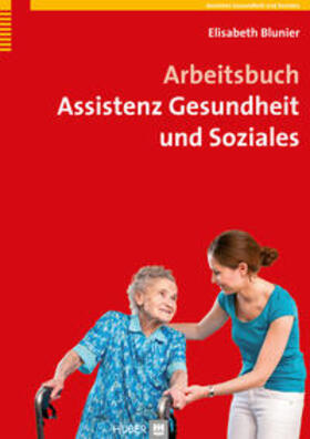 Blunier |  Arbeitsbuch Assistenz Gesundheit und Soziales | Buch |  Sack Fachmedien