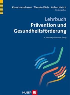 Hurrelmann / Klotz / Haisch |  Lehrbuch Prävention und Gesundheitsförderung | Buch |  Sack Fachmedien