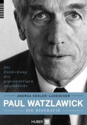 Köhler-Ludescher |  Paul Watzlawick - die Biografie | Buch |  Sack Fachmedien
