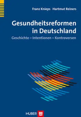 Knieps / Reiners |  Gesundheitsreformen in Deutschland | Buch |  Sack Fachmedien