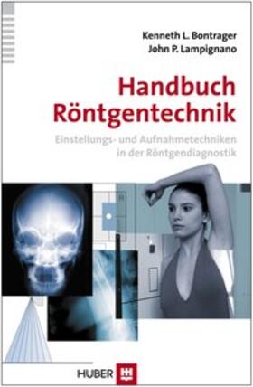 Bontrager / Lampignano |  Handbuch Röntgentechnik | Buch |  Sack Fachmedien