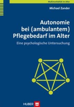 Zander |  Autonomie bei (ambulantem) Pflegebedarf im Alter | Buch |  Sack Fachmedien