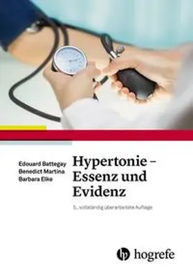 Battegay / Benedict / Schmidt |  Hypertonie – Essenz und Evidenz | Buch |  Sack Fachmedien