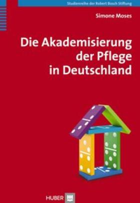 Moses |  Die Akademisierung der Pflege in Deutschland | Buch |  Sack Fachmedien