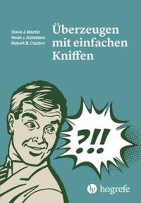 Martin / Goldstein / Cialdini |  Überzeugen mit einfachen Kniffen | Buch |  Sack Fachmedien