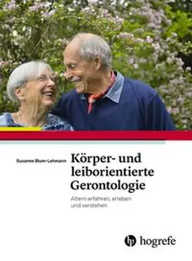 Lehmann |  Körper– und leiborientierte Gerontologie | Buch |  Sack Fachmedien