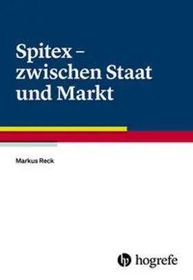 Reck |  Spitex - zwischen Staat und Markt | Buch |  Sack Fachmedien