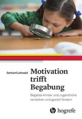 Lehwald |  Motivation trifft Begabung | Buch |  Sack Fachmedien
