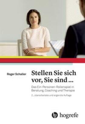 Schaller |  Stellen Sie sich vor, Sie sind ... | Buch |  Sack Fachmedien