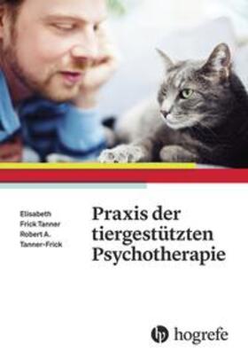 Tanner-Frick / Frick / Frick Tanner |  Praxis der tiergestützten Psychotherapie | Buch |  Sack Fachmedien