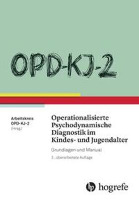Arbeitskreis |  OPD-KJ-2 - Operationalisierte Psychodynamische Diagnostik im Kindes- und Jugendalter | Buch |  Sack Fachmedien
