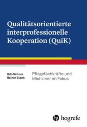 Schuss / Blank |  Qualitätsorientierte interprofessionelle Kooperation (QuiK) | Buch |  Sack Fachmedien