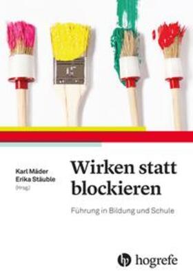 Mäder / Stäuble |  Wirken statt blockieren | Buch |  Sack Fachmedien