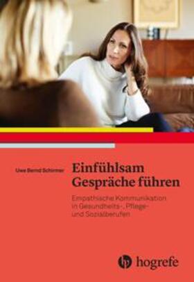 Schirmer |  Einfühlsam Gespräche führen | Buch |  Sack Fachmedien