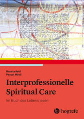 Aebi / Mösli |  Interprofessionelle Spiritual Care | Buch |  Sack Fachmedien