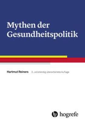 Reiners |  Mythen der Gesundheitspolitik | Buch |  Sack Fachmedien