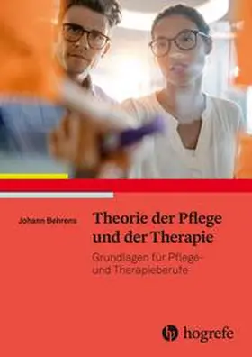 Behrens |  Theorie der Pflege und der Therapie | Buch |  Sack Fachmedien