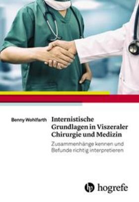 Wohlfarth |  Internistische Grundlagen in Viszeraler Chirurgie und Medizin | Buch |  Sack Fachmedien