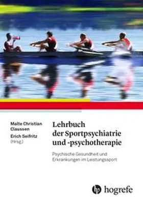 Claussen / Seifritz |  Lehrbuch der Sportpsychiatrie und -psychotherapie | Buch |  Sack Fachmedien