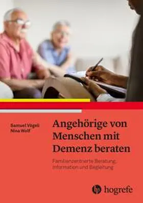 Vögeli / Wolf |  Angehörige von Menschen mit Demenz beraten | Buch |  Sack Fachmedien