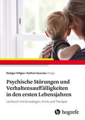 Kißgen / Sevecke |  Psychische Störungen und Verhaltensauffälligkeiten in den ersten Lebensjahren | Buch |  Sack Fachmedien