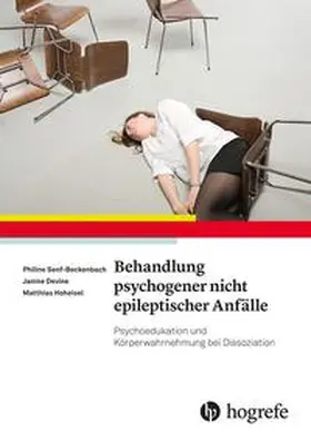 Senf-Beckenbach / Devine / Hoheisel |  Behandlung psychogener nicht epileptischer Anfälle | Buch |  Sack Fachmedien