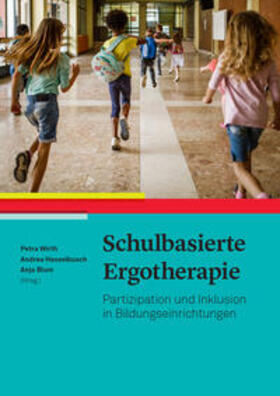 Wirth / Hasselbusch / Blum |  Schulbasierte Ergotherapie | Buch |  Sack Fachmedien