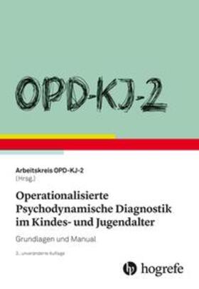 Arbeitskreis / Resch |  OPD-KJ-2 - Operationalisierte Psychodynamische Diagnostik im Kindes- und Jugendalter | Buch |  Sack Fachmedien