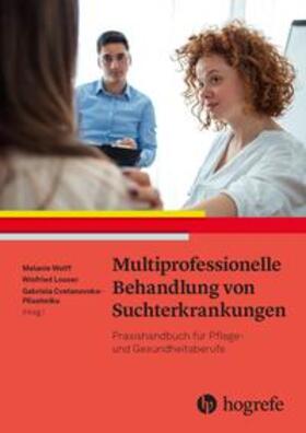 Wolff / Looser / Cvetanovska-Pllashniku |  Multiprofessionelle Behandlung von Suchterkrankungen | Buch |  Sack Fachmedien
