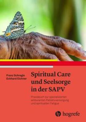 Schregle / Eichner |  Spiritual Care und Seelsorge in der SAPV | Buch |  Sack Fachmedien
