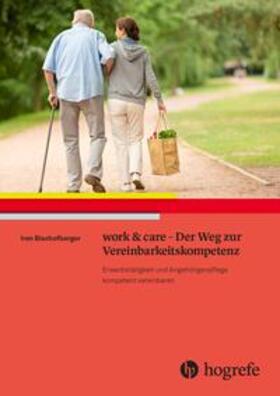 Bischofberger |  work & care - Der Weg zur Vereinbarkeitskompetenz | Buch |  Sack Fachmedien