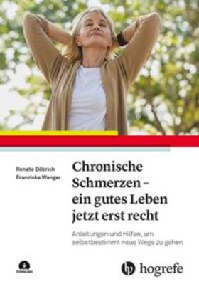 Döbrich / Wanger |  Chronische Schmerzen - ein gutes Leben jetzt erst recht | Buch |  Sack Fachmedien