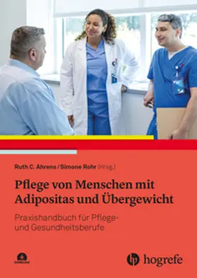 Ahrens / Rohr |  Pflege von Menschen mit Adipositas und Übergewicht | Buch |  Sack Fachmedien