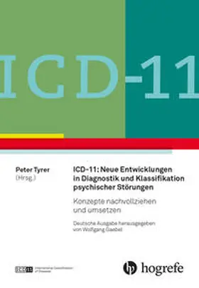 Tyrer / Gaebel |  ICD-11: Neue Entwicklungen in Diagnostik und Klassifikation psychischer Störungen | Buch |  Sack Fachmedien