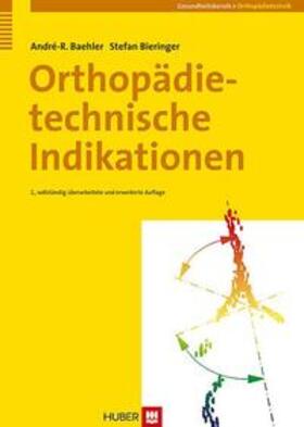 Baehler / Bieringer |  Orthopädietechnische Indikationen | eBook | Sack Fachmedien