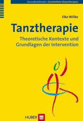 Willke |  Tanztherapie: Theoretische Kontexte und Grundlagen der Intervention | eBook | Sack Fachmedien
