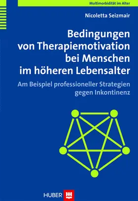 Seizmair |  Bedingungen von Therapiemotivation bei Menschen im höheren Lebensalter | eBook | Sack Fachmedien