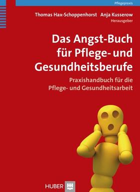 Hax-Schoppenhorst / Kusserow |  Das Angst-Buch für Pflege- und Gesundheitsberufe | eBook | Sack Fachmedien