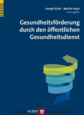 Kuhn / Heyne / Heyn |  Gesundheitsförderung durch den öffentlichen Gesundheitsdienst | eBook | Sack Fachmedien