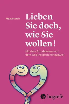 Storch |  Lieben Sie doch, wie Sie wollen! | eBook | Sack Fachmedien