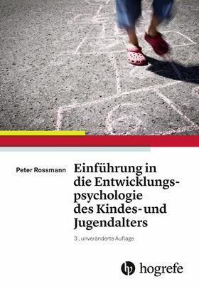 Rossmann |  Einführung in die Entwicklungspsychologie des Kindes– und Jugendalters | eBook | Sack Fachmedien