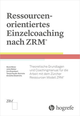 Meier / Faude-Koivisto / Eisenbart |  Ressourcenorientiertes Einzelcoaching nach ZRM | eBook | Sack Fachmedien