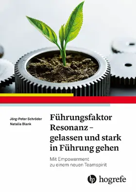 Schröder / Blank |  Führungsfaktor Resonanz – Gelassen und stark in Führung gehen | eBook | Sack Fachmedien