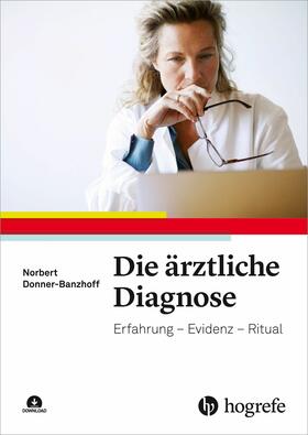 Donner-Banzhoff |  Die ärztliche Diagnose | eBook | Sack Fachmedien