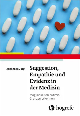 Jörg |  Suggestion, Empathie und Evidenz in der Medizin | eBook | Sack Fachmedien